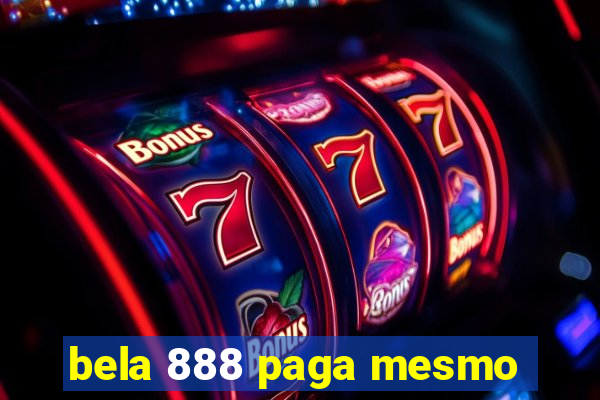 bela 888 paga mesmo